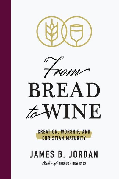 From Bread to Wine