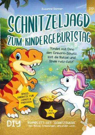 Schnitzeljagd zum Kindergeburtstag: 4 bis 6 Jahre | Findet mit Dino den Einhorn-Schatz, löst die Rätsel und Spiele ratz-fatz!