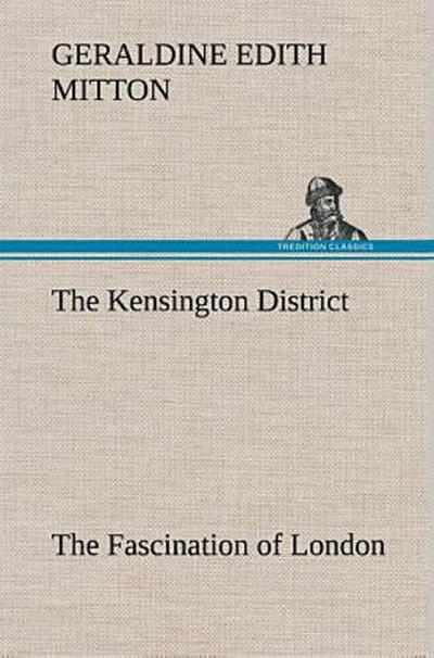 The Kensington District The Fascination of London