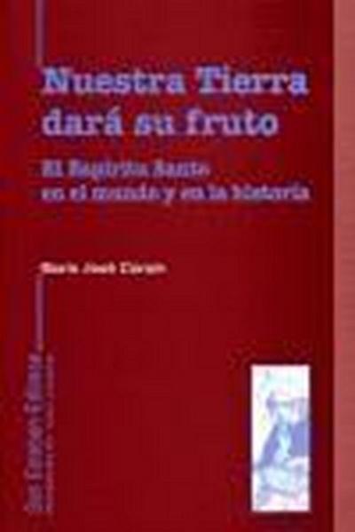 NUESTRA TIERRA DARA SU FRUTO. EL ESPIRITU SANTO EN EL MUND