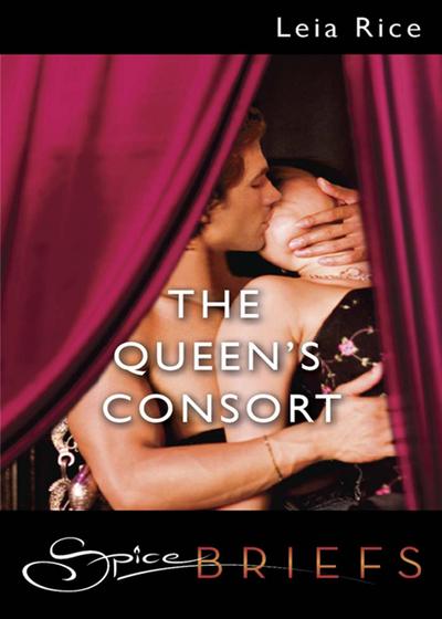 The Queen’s Consort (Mills & Boon Spice Briefs)