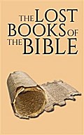 The Lost Books of the Bible: 13 Controversial Texts