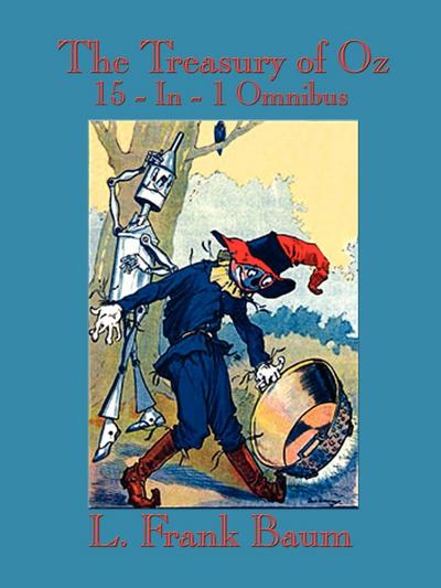 The Treasury of Oz - The Complete Oz Novels of L. Frank Baum