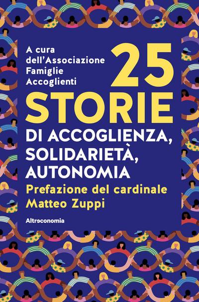 25 storie di accoglienza, solidarietà, autonomia