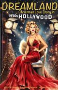 DREAMLAND Christmas Love Story in 1950s Hollywood