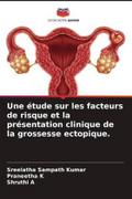 Une étude sur les facteurs de risque et la présentation clinique de la grossesse ectopique.