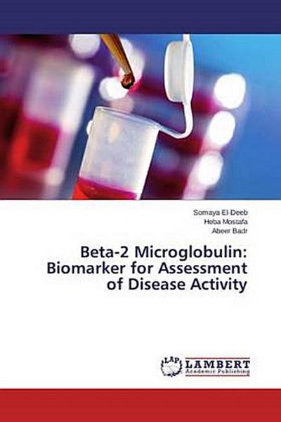 Beta-2 Microglobulin: Biomarker for Assessment of Disease Activity