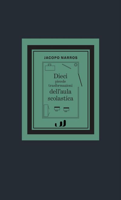 Dieci piccole trasformazioni dell’aula scolastica