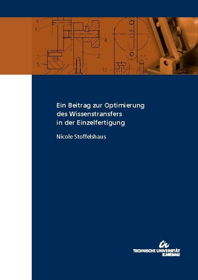 Ein Beitrag zur Optimierung des Wissenstransfers in der Einzelfertigung