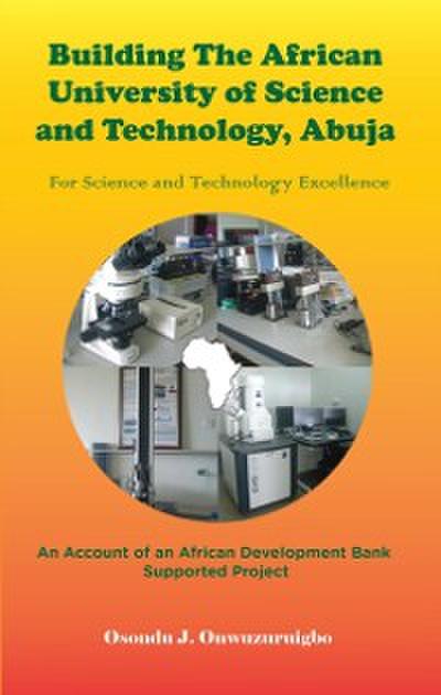 Building the African University of Science and Technology (Aust), Abuja For