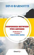 Suspended Between Two Abysses