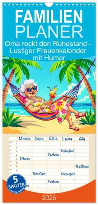Familienplaner 2026 - Oma rockt den Ruhestand - Lustiger Frauenkalender mit Humor mit 5 Spalten (Wandkalender, 21 x 45 cm) CALVENDO