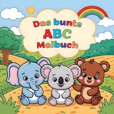 Das bunte ABC Malbuch: Tierisch durchs Alphabet für kluge Vorschulkinder
