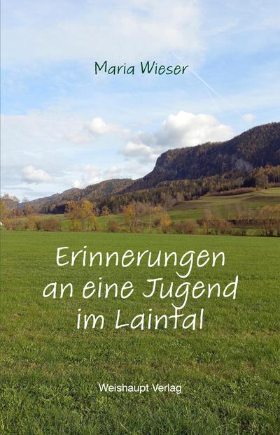 Erinnerungen an eine Jugend im Laintal