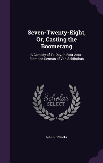 Seven-Twenty-Eight, Or, Casting the Boomerang