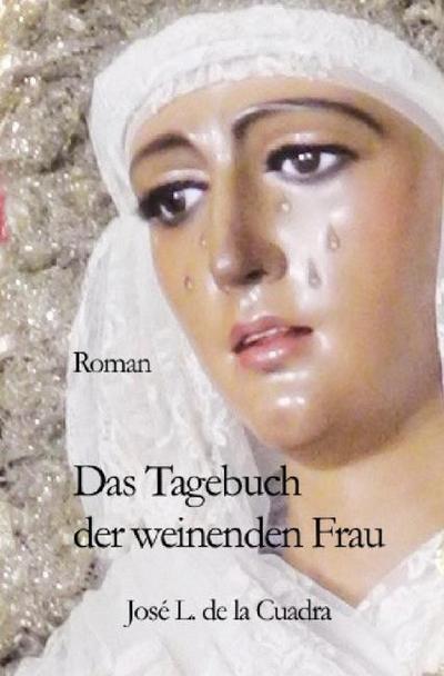 Das Tagebuch der weinenden Frau