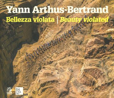 Arthus-Bertrand, Y: Bellezza violata-Beauty violated
