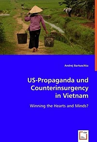US-Propaganda und Counterinsurgency in Vietnam