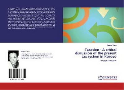 Taxation - A critical discussion of the present tax system in Kosovo - Egzona Gashi