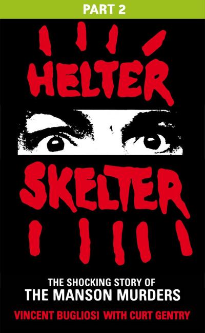 Helter Skelter: Part Two of the Shocking Manson Murders