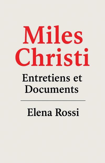 Miles Christi Entretiens & Documents