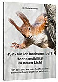 HSP - bin ich hochsensibel? Hochsensibilität im neuen Licht