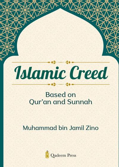 Islamic Creed based on Qur’an and Sunnah