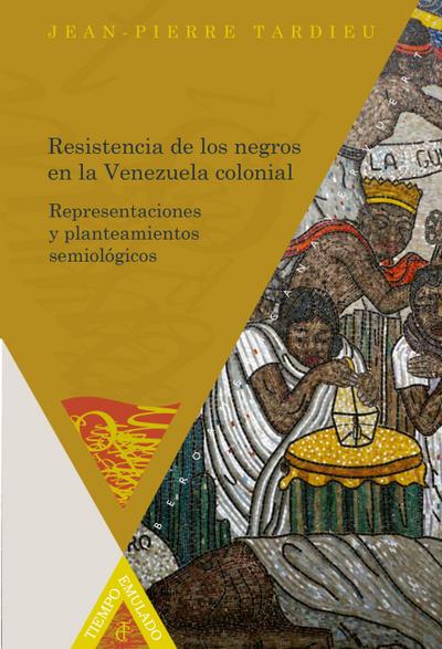 Resistencia de los negros en la Venezuela colonial