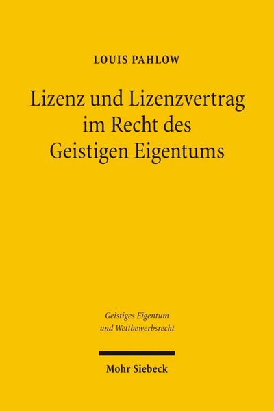 Lizenz und Lizenzvertrag im Recht des Geistigen Eigentums