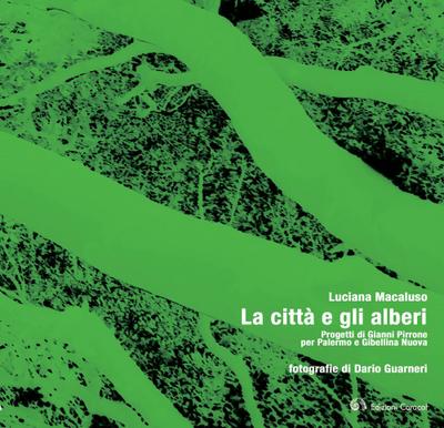 Macaluso, L: Città e gli alberi. Progetti di Gianni Pirrone
