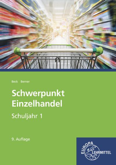 Schwerpunkt Einzelhandel Schuljahr 1: Lehrbuch - Lernfelder 1-5, 11 sowie Kompetenzbereich I