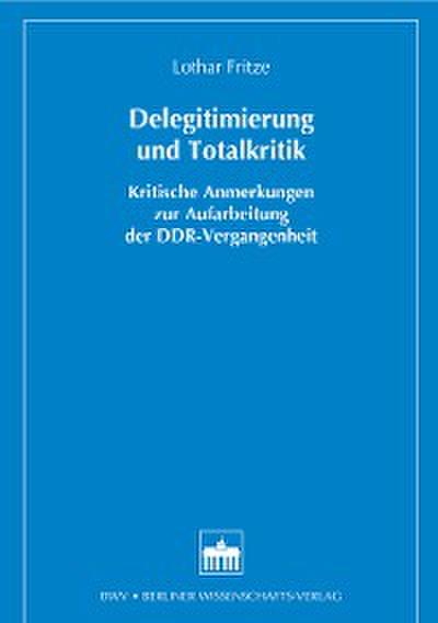 Delegitimierung und Totalkritik