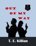 Out of My Way (Logan’s Way Detective Series, #1)