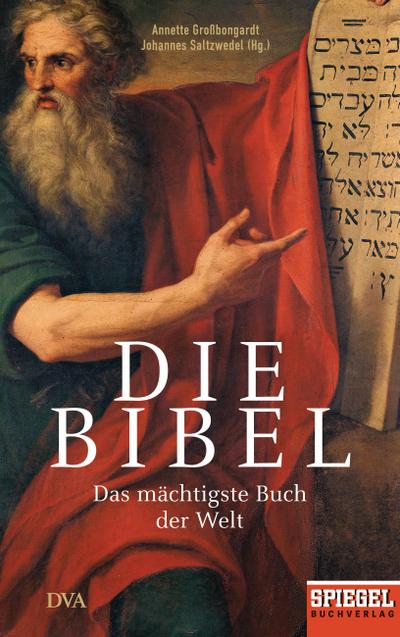 Die Bibel: Das mächtigste Buch der Welt - Ein SPIEGEL-Buch