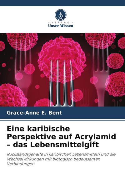 Eine karibische Perspektive auf Acrylamid - das Lebensmittelgift