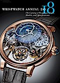 Wristwatch Annual 2018: The Catalog of Producers, Prices, Models, and Specifications