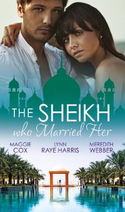 Sheikh Who Married Her: One Desert Night / Strangers in the Desert / Desert Doctor, Secret Sheikh