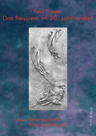 Das Requiem im 20. Jahrhundert Das Requiem im 20. Jahrhundert. Tl.1