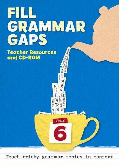 Year 6 Fill Grammar Gaps: Teacher Resources with CD-ROM