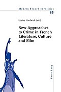 New Approaches to Crime in French Literature, Culture and Film