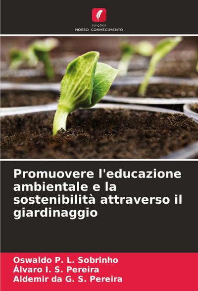 Promuovere l’educazione ambientale e la sostenibilità attraverso il giardinaggio