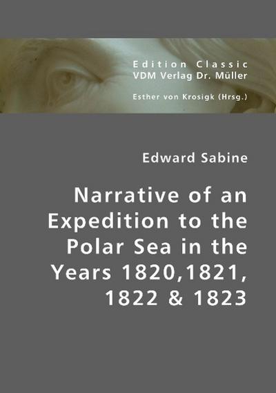 Narrative of an Expedition to the Polar Sea in the Years 1820,1821, 1822 & 1823