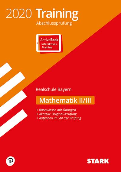 STARK Training Abschlussprüfung Realschule 2020 - Mathematik II/III - Bayern: Ausgabe mit ActiveBook