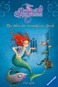 Pimpinella Meerprinzessin, Band 9 - Der Herr der versunkenen Stadt
