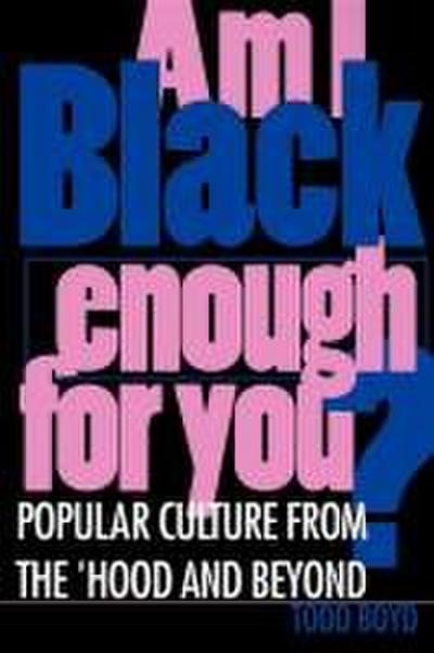 Boyd, T: Am I Black Enough for You?