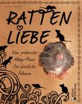Rattenliebe - Dein praktischer Alltags-Planer für glückliche Fellnasen