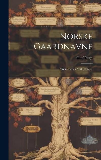 Norske Gaardnavne: Smaalenenes Amt (1897)...