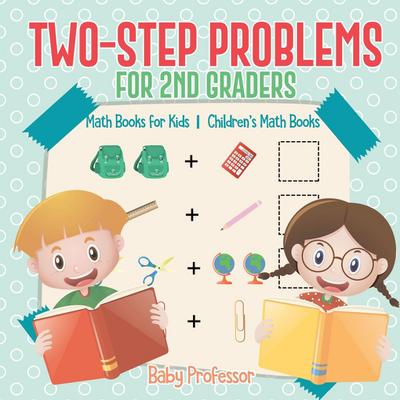 Two-Step Problems for 2nd Graders - Math Books for Kids | Children’s Math Books