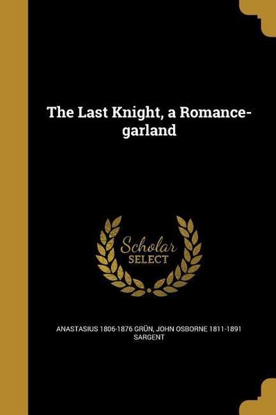 The Last Knight, a Romance-garland