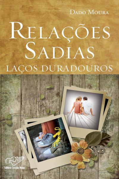 Relações Sadias, Laços Duradouros